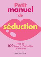 Couverture du livre « Petit Manuel De La Seduction » de Lisa Sussman aux éditions Marabout