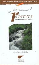 Couverture du livre « Guide Dn Des 134 Reserves Naturelles De France » de Cans/Reille aux éditions Delachaux & Niestle