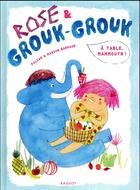 Couverture du livre « Rose & Grouk-Grouk » de Falzar/Barraud aux éditions Rageot