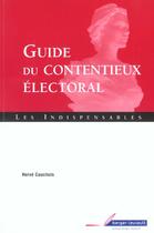 Couverture du livre « Guide du contentieux electoral » de Cauchois H aux éditions Berger-levrault