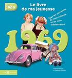 Couverture du livre « 1969 ; le livre de ma jeunesse » de Leroy Armelle et Laurent Chollet aux éditions Hors Collection