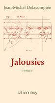 Couverture du livre « Jalousies » de Delacomptee J-M. aux éditions Calmann-levy