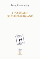 Couverture du livre « Le vestiaire de chateaubriand » de Franc Schuerewegen aux éditions Hermann