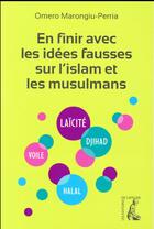 Couverture du livre « En finir avec les idées fausses sur l'Islam et les musulmans » de Omero Marongui-Perria aux éditions Editions De L'atelier