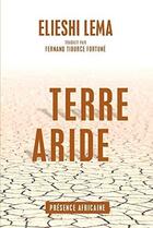 Couverture du livre « Terre aride » de Elieshi Lema aux éditions Presence Africaine