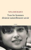 Couverture du livre « Tous les hommes désirent naturellement savoir » de Nina Bouraoui aux éditions Jc Lattes