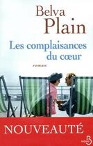 Couverture du livre « Les complaisances du coeur » de Belva Plain aux éditions Belfond