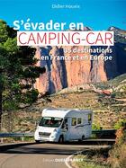 Couverture du livre « S'évader en camping-car ; 35 destinations en France et en Europe » de Didier Houeix aux éditions Ouest France