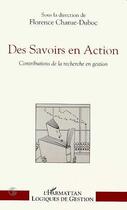 Couverture du livre « Des savoirs en action - contribution de la recherche en gestion » de  aux éditions L'harmattan