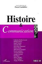 Couverture du livre « Histoire et communication » de Pascal Lardellier aux éditions L'harmattan