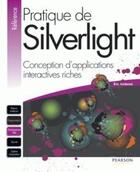 Couverture du livre « Pratique de silverlight ; conception d'applications interactives riches » de Eric Ambrosi aux éditions Pearson