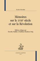 Couverture du livre « Mémoires sur le XVIIIe siècle et sur la Révolution. » de André Morellet aux éditions Honore Champion