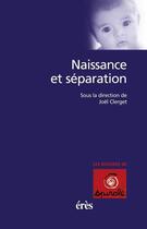 Couverture du livre « Naissance et séparation » de Joel Clerget aux éditions Eres