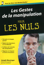 Couverture du livre « Les gestes de la manipulation pour les nuls » de Joseph Messinger aux éditions First