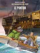 Couverture du livre « Les passagers du vent Tome 2 : le ponton » de Francois Bourgeon aux éditions Delcourt