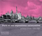 Couverture du livre « Paris et ses expositions universelles ; architectures 1855-1937 » de  aux éditions Editions Du Patrimoine