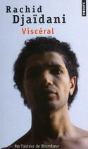 Couverture du livre « Viscéral » de Rachid Djaidani aux éditions Points