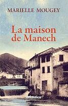 Couverture du livre « La maison de Manech » de Marielle Mougey aux éditions Atlantica