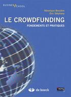 Couverture du livre « Le crowdfunding ; fondements et pratiques » de Veronique Bessiere et Eric Stephany aux éditions De Boeck Superieur