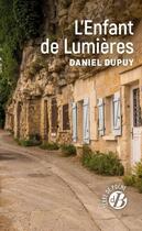 Couverture du livre « L'enfant de lumières » de Daniel Dupuy aux éditions De Boree