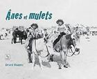 Couverture du livre « Ânes et mulets » de Gerard Chappez aux éditions Editions Sutton