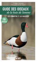 Couverture du livre « Guide des oiseaux de la baie de Somme : les connaître et les observer » de Yann Dupont et Philippe Carruette aux éditions Sud Ouest Editions