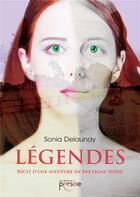 Couverture du livre « Légendes ; récit d'une aventure en Bretagne nord » de Sonia Delaunay aux éditions Persee