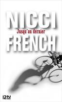 Couverture du livre « Jusqu'au dernier » de Nicci French aux éditions 12-21