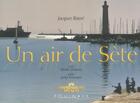 Couverture du livre « Un air de sete » de Jacques Roure aux éditions Equinoxe