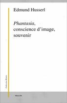 Couverture du livre « Phantasia, conscience d'image, souvenir » de Husserl/Kassis aux éditions Millon