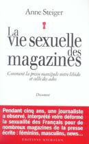 Couverture du livre « La vie sexuelle des magazines: comment la presse manipule notre libido et celle des ados » de Anne Steiger aux éditions Michalon