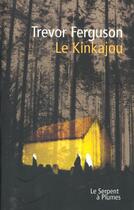 Couverture du livre « Le kinkajou » de Ferguson T aux éditions Serpent A Plumes