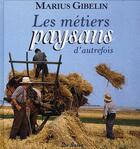 Couverture du livre « Metiers Paysans (Les) » de Marius Gibelin aux éditions De Boree