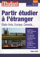 Couverture du livre « Partir étudier à l'étranger ; Etats-Unis, Europe, Canada (édition 2008) » de Yael Didi aux éditions L'etudiant