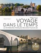 Couverture du livre « Voyage dans le temps ; le patrimoine français reconstitué en 3D » de Bruno Reguet aux éditions Dakota