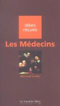 Couverture du livre « Les médecins » de Condat B. aux éditions Le Cavalier Bleu