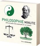 Couverture du livre « Philosophie minute ; 200 concepts clés expliqués en un instant » de Marcus Weeks aux éditions Contre-dires