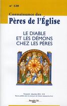 Couverture du livre « Connaissance des Pères de l'Eglise n.120 ; le diable et les démons chez les pères (décembre 2010) » de  aux éditions Nouvelle Cite