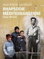 Couverture du livre « Rhapsodie méditerranéenne » de Jean-Marie Lamblard aux éditions Loubatieres