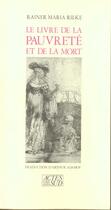 Couverture du livre « Le livre de la pauvrete et de la mort » de Rainer Maria Rilke aux éditions Actes Sud