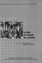 Couverture du livre « La ville et l'esprit de société » de Beguin Katia /D aux éditions Presses Universitaires Francois-rabelais