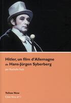 Couverture du livre « Hitler,un film d'Allemagne de Hans Jürgen Syberberg- » de Rochelle Fack aux éditions Yellow Now