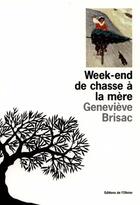 Couverture du livre « Week-end de chasse à la mère » de Genevieve Brisac aux éditions Editions De L'olivier
