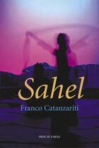 Couverture du livre « Sahel » de Franco Catanzariti aux éditions Prise De Parole