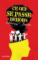 Couverture du livre « Ce qui se passe dehors » de Dorion Catherine aux éditions Editions Hurtubise