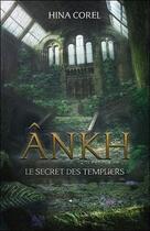 Couverture du livre « Ânkh t.2 ; le secret des templiers » de Corel Hina aux éditions Ada