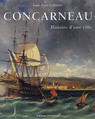 Couverture du livre « Concarneau histoire d'une ville » de Louis-Pierre Le Maitre aux éditions Palantines