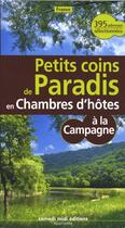 Couverture du livre « Petits coins de paradis à la campagne en France en chambre d'hôtes » de  aux éditions Samedi Midi