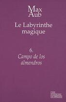 Couverture du livre « Le labyrinthe magique t.6 ; campo de los almendros » de Max Aub aux éditions Les Fondeurs De Briques