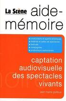 Couverture du livre « Captation audiovisuelle des spectacles vivants » de Jean-Marie Guilloux aux éditions Millenaire